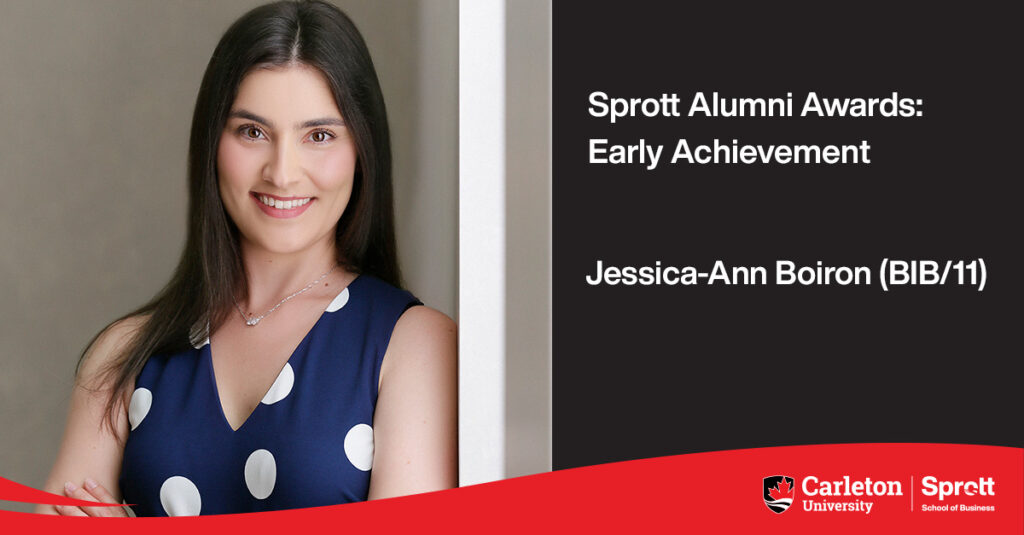 A picture of Jessica-Ann Boiron next to text saying "Sprott Alumni Awards: Early Achievement. Jessica-Ann Boiron (BIB/11)."