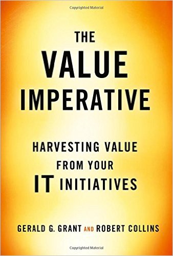 Book cover of "The Value Imperative. Harvesting value from your IT initiatives." By Gerald G. Grant and Robert Collins